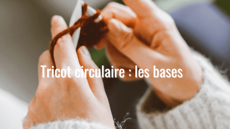 Tricot circulaire : les bases