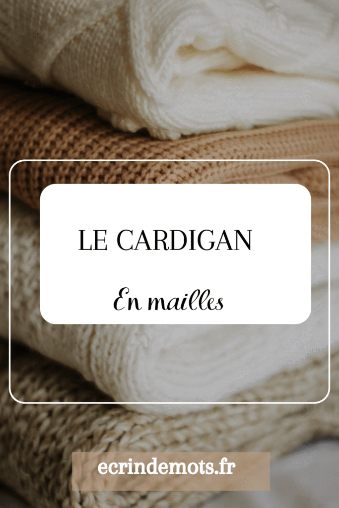 le cardigan en mailles