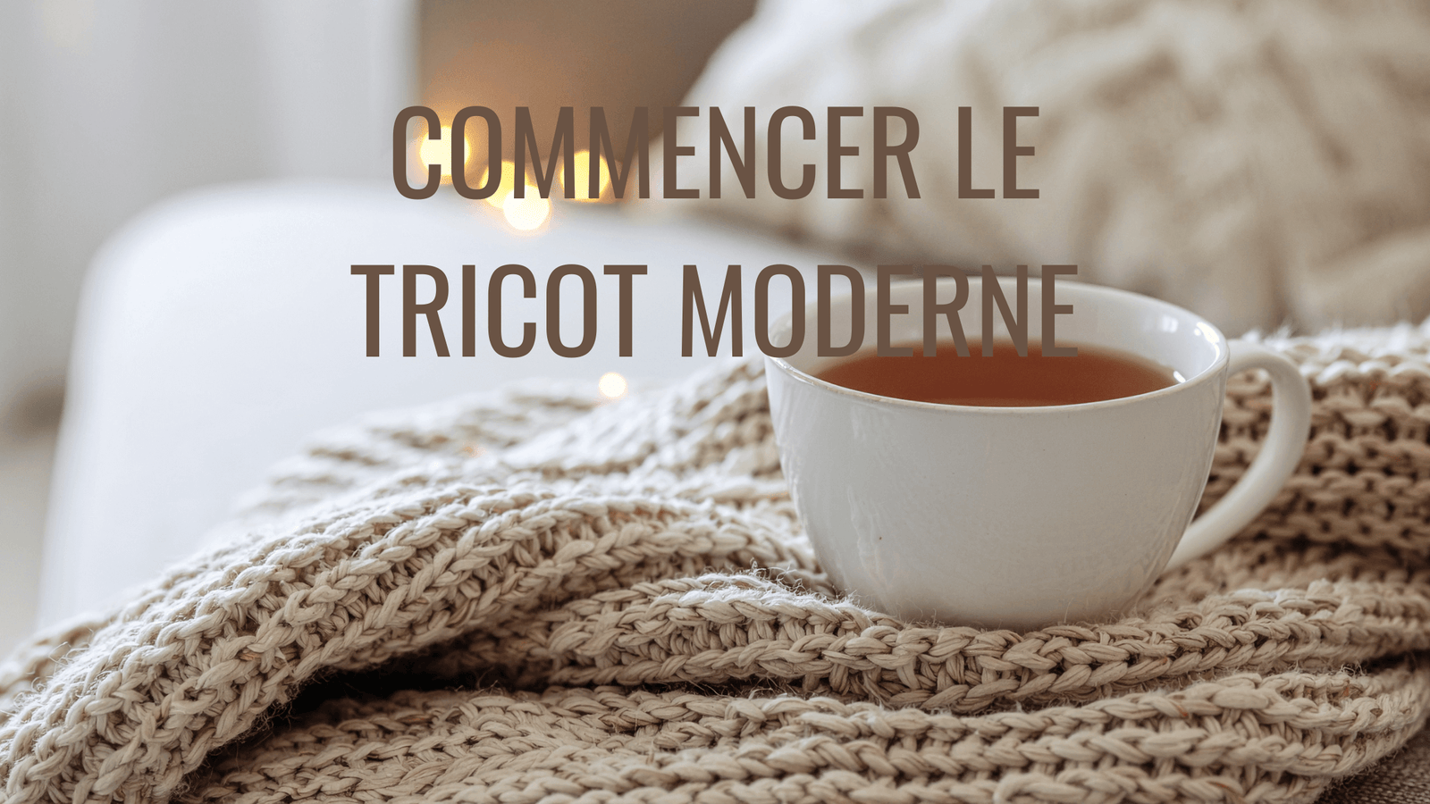 commencer le tricot moderne