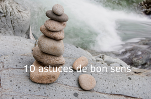 10 astuces de bon sens